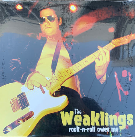 The Weaklings ‎– Rock-N-Roll Owes Me 12" LP