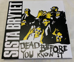Sista Brytet ‎– Dead Before You Know It 7" (NEW) No Front Teeth Records